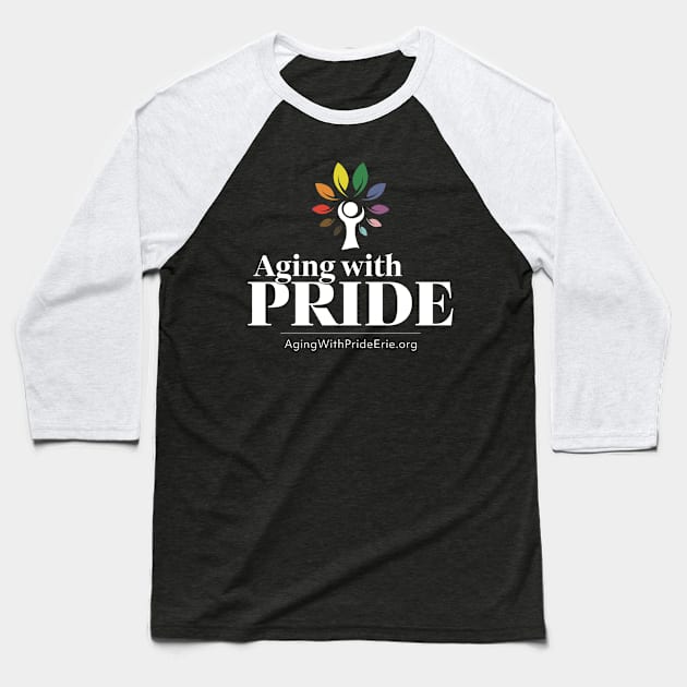 Aging with Pride Baseball T-Shirt by wheedesign